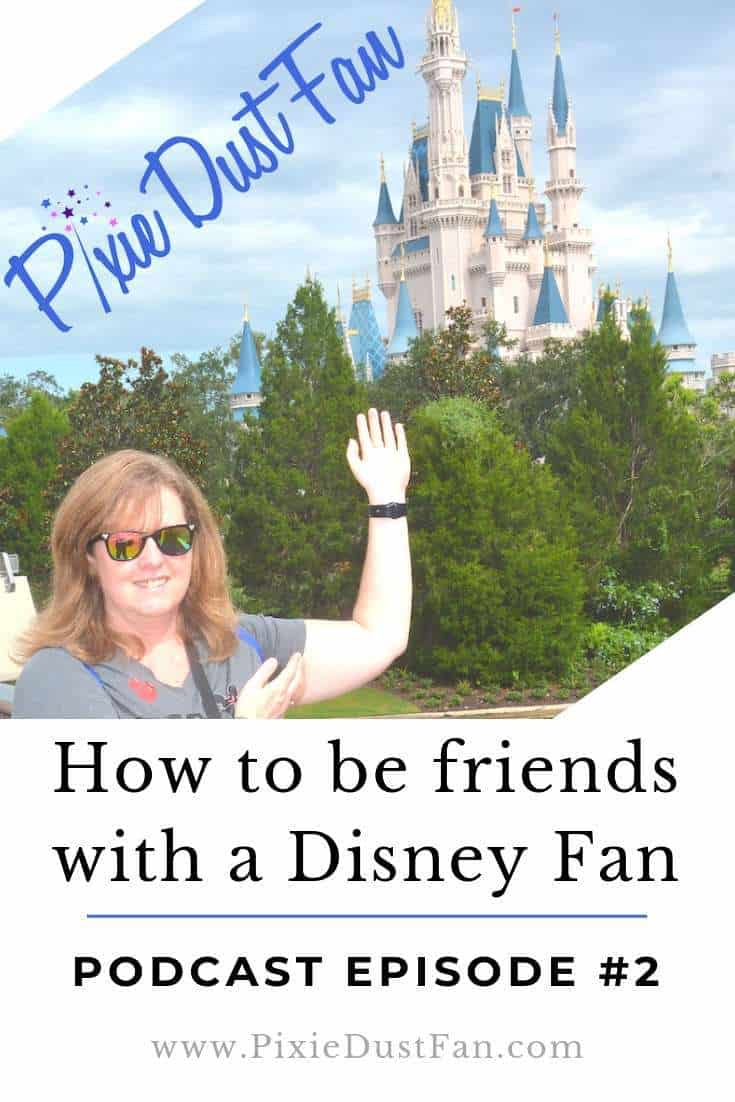 Podcast 2 – How To Be Friends With A Disney Fan